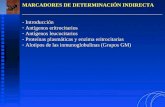 MARCADORES DE DETERMINACIÓN INDIRECTA - Introducción - Antígenos eritrocitarios - Antígenos leucocitarios - Proteínas plasmáticas y enzima eritrocitarias.