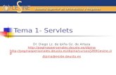Tema 1- Servlets Dr. Diego Lz. de Ipiña Gz. de Artaza http://paginaspersonales.deusto.es/dipina http://paginaspersonales.deusto.es/dipina/cursos/J2EECesine.zip.