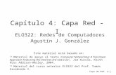Capa de Red4-1 Capítulo 4: Capa Red - I ELO322: Redes de Computadores Agustín J. González Este material está basado en:  Material de apoyo al texto Computer.