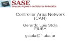 Controller Area Network (CAN) Gerardo Luis Stola FIUBA gstola@fi.uba.ar.
