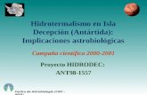 Proyecto HIDRODEC: ANT98-1557 Centro de Astrobiología (CSIC - INTA) Campaña científica 2000-2001 Hidrotermalismo en Isla Decepción (Antártida): Implicaciones.