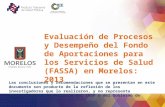 Evaluación de Procesos y Desempeño del Fondo de Aportaciones para los Servicios de Salud (FASSA) en Morelos: 2013 Las conclusiones y recomendaciones que.
