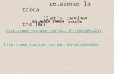Repasemos la tarea (let’s review the HW) NO HABÍA TAREA anoche  .