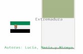 Extremadura Autoras: Lucia, María y Mireya. La bandera de Extremadura La bandera de Extremadura, esta formada por tres fajas horizontales iguales, en.