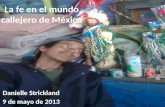 La fe en el mundo callejero de México Danielle Strickland 9 de mayo de 2013.