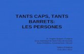 TANTS CAPS, TANTS BARRETS: LES PERSONES M. Àngels Suquet i Fontana Arxiu Municipal de Sant Feliu de Guíxols Àrea d’Història, Coneixement i Difusió Tallers.