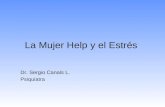 La Mujer Help y el Estrés Dr. Sergio Canals L. Psiquiatra.