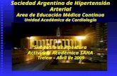 Sociedad Argentina de Hipertensión Arterial Area de Educación Médica Continua Unidad Académica de Cardiología Simposio de Apertura Actividad Académica.