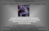 TRATAMIENTO DEL DOLOR Y LA INFLAMACIÓN ANTIINFLAMATORIOS ESTEROIDES ANTIINFLAMATORIOS NO ESTEROIDES ANALGÉSICOS NO OPIÁCEOS ASOCIACIONES Dr. CARLOS DERLIS.