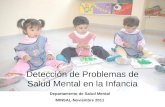 Detección de Problemas de Salud Mental en la Infancia Departamento de Salud Mental MINSAL-Noviembre 2011.
