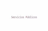 Servicios Públicos. Servicio Público Desarrollo histórico – Servicio público conforme a doctrina francesa vs. Public Utilities Actividad de la cual es.