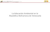 La Educación Ambiental en la República Bolivariana de Venezuela.
