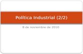 8 de noviembre de 2010 Política Industrial (2/2).