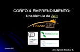 Septiembre, 2007 CORFO & EMPRENDIMIENTO: Una fórmula de éxito José Ignacio Escobar T.