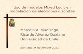 Uso de modelos Mixed Logit en modelación de elecciones discretas Marcela A. Munizaga Ricardo Alvarez-Daziano Universidad de Chile Santiago, 13 April, 2015.