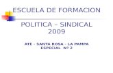 ESCUELA DE FORMACION POLITICA – SINDICAL 2009 ATE - SANTA ROSA - LA PAMPA ESPECIAL Nº 2 Autores: Juan Carlos Cena Elena Luz González Bazán.