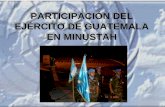 PARTICIPACIÓN DEL EJÉRCITO DE GUATEMALA EN MINUSTAH.