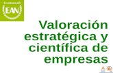 Valoración estratégica y científica de empresas. DOCENTE: Jairo Gutiérrez Carmona gutierrezcarmona@gmail.com 300 825 52 82 .