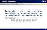 Estudios Económicos 1 07 de Octubre del 2009 Saliendo de la crisis: Situación y Perspectivas de la Economía Internacional y Peruana Banco de Crédito BCP.