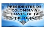 PRESIDENTES DE COLOMBIA A TRAVÉS DE LA HISTORIA. PRESIDENTES DE LA GRAN COLOMBIA Gral. Simón Bolívar Palacios (1819 1827 -1830) Gral. Francisco de Paula.