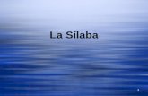 La Sílaba 1 2 Es el grupo de sonidos que pronunciamos juntos en un solo golpe de voz.
