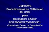Copiadora Procedimientos de Calibración del Color para las Imagers a Color MX2300/MX2700/MX4501 Cortesía del Centro de Capacitación Técnica de Sharp.