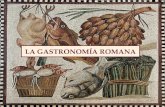 LA GASTRONOMÍA ROMANA. La gastronomía romana Mismos alimentos *Excepto alimentos americanos y algunos asiáticos Mismas técnicas DIETA MEDITERRÁNEA (carne)