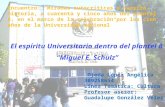 El espíritu Universitario dentro del plantel 8 “Miguel E. Schulz” Ojeda López Angélica 309258654 Línea Temática: Cultura Profesor asesor: Guadalupe González.