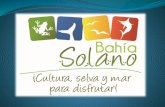Bahía Solano es un municipio perteneciente al departamento del Chocó, dicho municipio está ubicado al nor-occidente de Colombia en el Océano Pacífico.