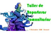 TALLER DE REPORTEROS COMUNITARIOS Nuestra voz!!! .