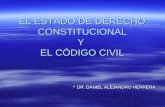 EL ESTADO DE DERECHO CONSTITUCIONAL Y EL CÓDIGO CIVIL  DR. DANIEL ALEJANDRO HERRERA.