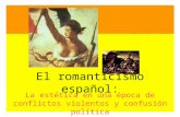 Libertad en el arte, libertad en la sociedad; ahí está el doble objetivo. Víctor Hugo El romanticismo español: La estética en una época de conflictos violentos.