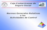1 Normas Generales Relativas a las Actividades de Control Caja Costarricense de Seguro Social.