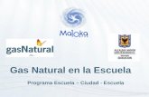 1 Gas Natural en la Escuela Programa Escuela – Ciudad - Escuela.