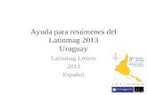 Ayuda para resúmenes del Latinmag 2013 Uruguay Latinmag Letters 2013 Español.