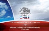TALLER RENDICIONES DE CUENTAS FEP Reporte División de Administración y Finanzas.