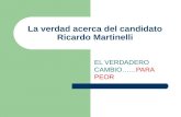 La verdad acerca del candidato Ricardo Martinelli EL VERDADERO CAMBIO……PARA PEOR.