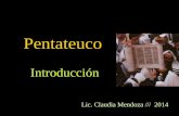 Pentateuco Introducción Lic. Claudia Mendoza /// 2014.