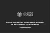 Jornada informativa a estudiantes de doctorado de nuevo ingreso, curso 2014/2015 7 de octubre de 2014.