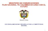 Ministerio de Comunicaciones República de Colombia 1 MINISTERIO DE COMUNICACIONES PLAN NACIONAL TIC COLOMBIA EN LINEA CON EL FUTURO EJE CIENCIA, INNOVACION.