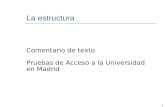 La estructura Comentario de texto Pruebas de Acceso a la Universidad en Madrid 1.