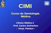 CIMI Curso de Semiología Médica Clínica Médica 2 Prof. Carlos Dufrechou - Hosp. Pasteur -