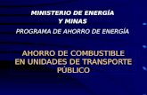 AHORRO DE COMBUSTIBLE EN UNIDADES DE TRANSPORTE PÚBLICO MINISTERIO DE ENERGÍA Y MINAS PROGRAMA DE AHORRO DE ENERGÍA.