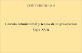 CONFERENCIA 8 Calculo infinitesimal y teoría de la gravitación Siglo XVII.