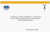Comité de Libros Infantiles y Juveniles de la Cámara Nacional de la Industria Editorial Mexicana Diciembre 2014.