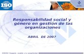 ICONTEC Pasaporte mundial a la competitividad Responsabilidad social y género en gestión de las organizaciones ABRIL DE 2007.