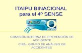 ITAIPU BINACIONAL para el 4º SENSE COMISIÓN INTERNA DE PREVENCIÓN DE ACCIDENTE CIPA - GRUPO DE ANÁLISIS DE ACCIDENTES.