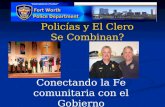Conectando la Fe comunitaria con el Gobierno *Translated by Officer Daniel Segura#3345 FWPD. Policías y El Clero Se Combinan?