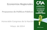 Economías Regionales Propuestas de Políticas Públicas Honorable Congreso de la Nación Mayo de 2014.