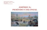 AMÉRICA: PERÍODO COLONIAL Colegio de los SSCC - Providencia Sector : Historia, Geografía y C Sociales Nivel: 8° Básico U. Temática: Colonia Americana.